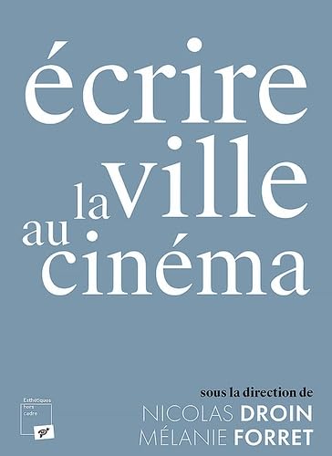 Ecrire la ville au cinéma Essays & Short Stories