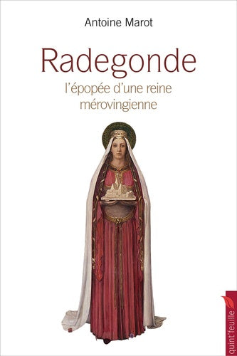 Radegonde : la grande épopée d'une reine mérovingienne Politics & History