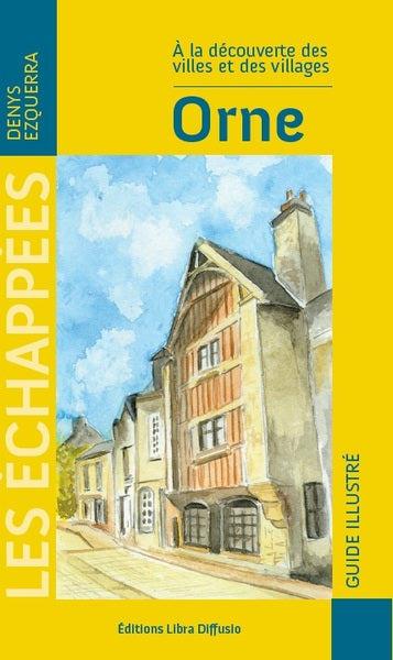 Orne : à la découverte des villes et des villages : guide illustré book
