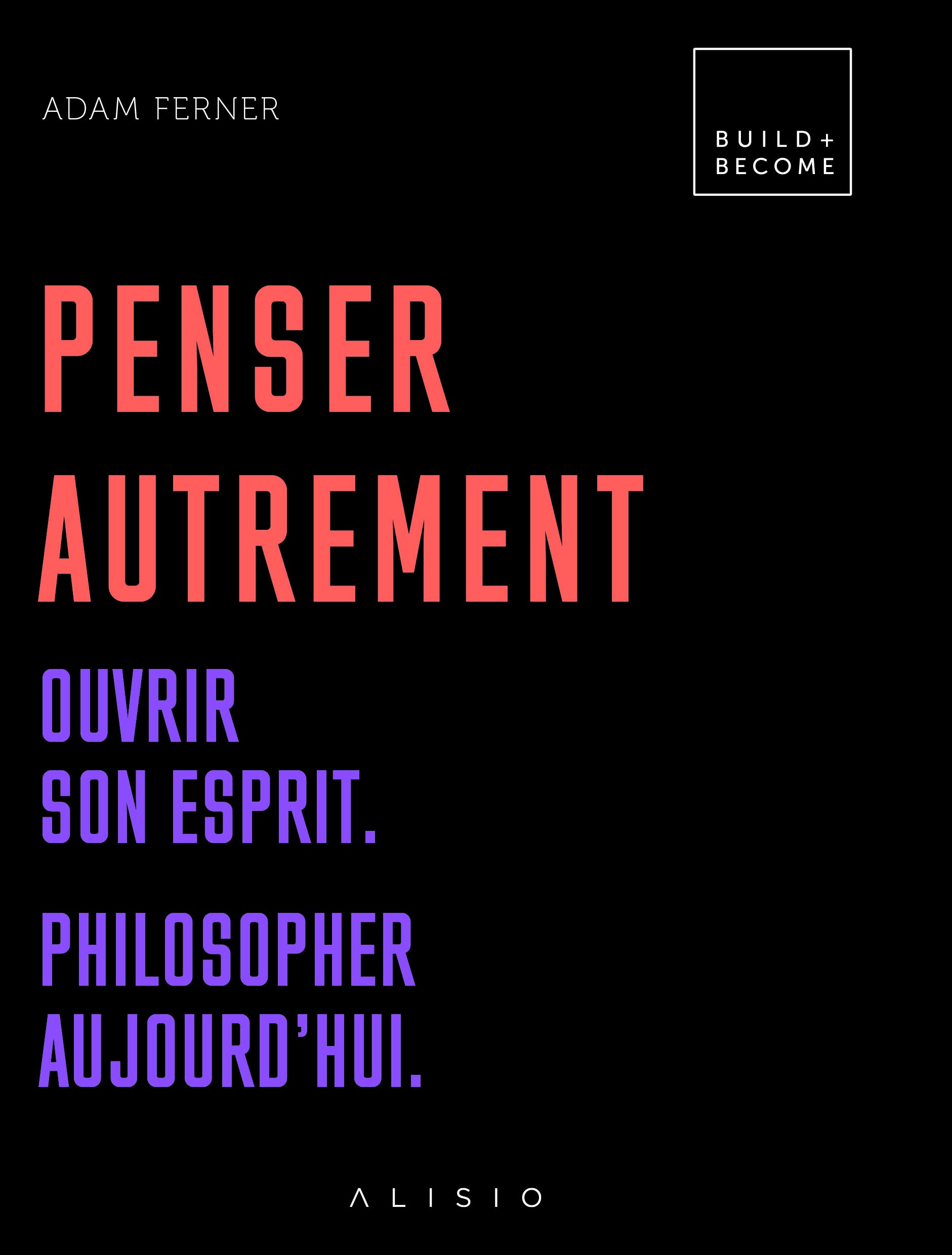 Penser autrement: Ouvrir son espriit Philosopher aujourd'hui Books