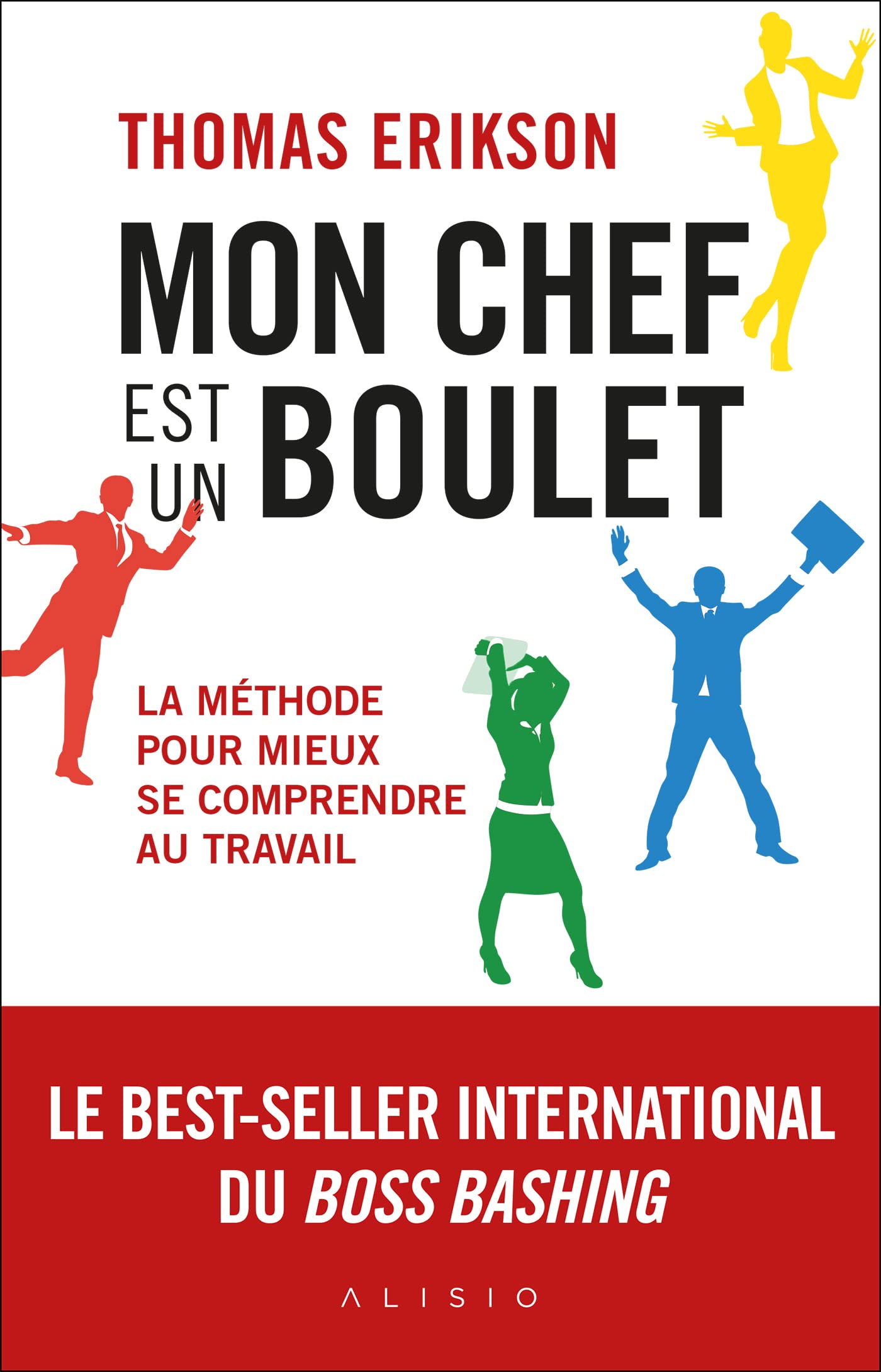 Mon chef est un boulet: La méthode pour mieux se comprendre au travail Business, Finance & Career