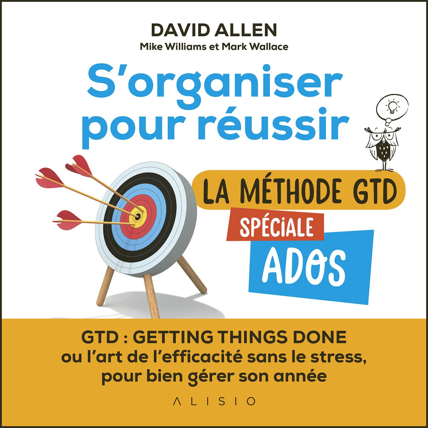 S'organiser pour réussir : La métode GTD spéciale ados: La méthode GTD spéciale ados Professional & Reference Books
