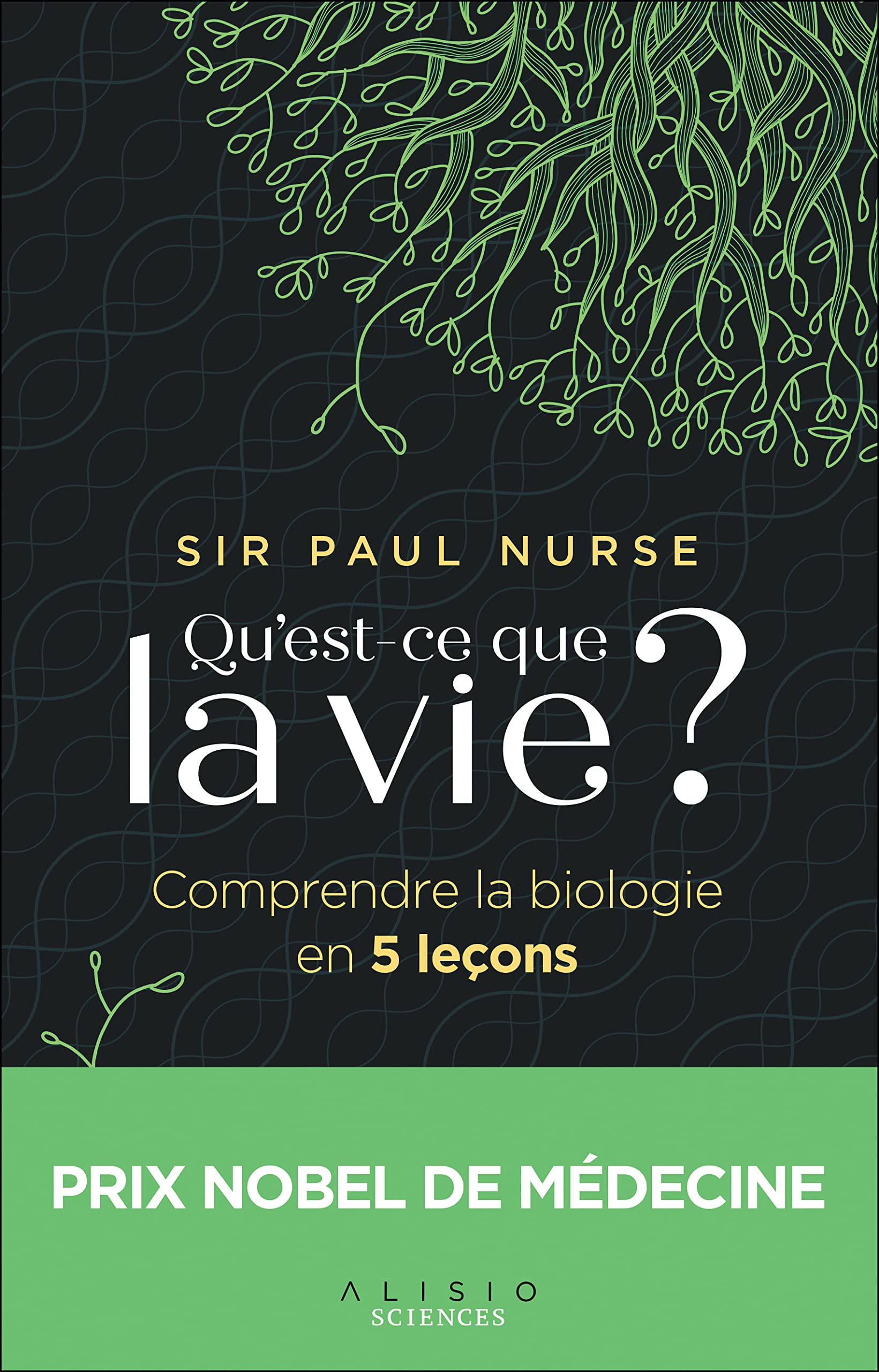 Qu'est-ce que la vie ?: Comprendre la biologie en 5 leçons Essays & Short Stories