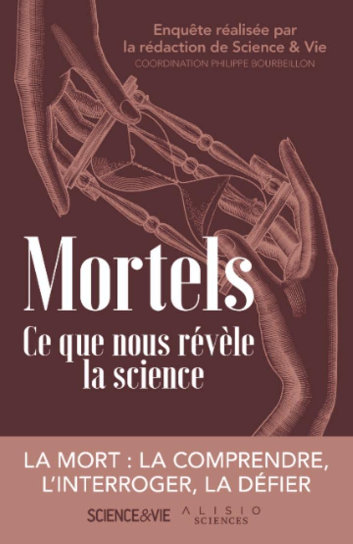 Mortels. Ce que nous révèle la science: La mort : La comprendre, l’interroger, la défier Professional & Reference Books