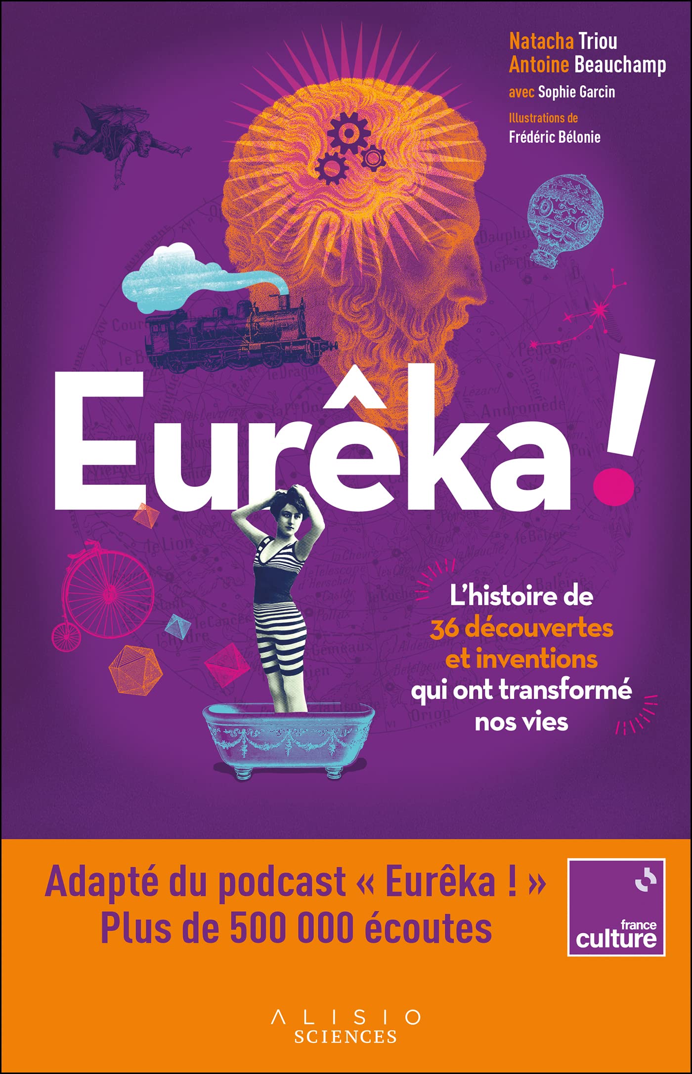 Eurêka !: L'histoire de 36 découvertes et inventions qui ont transformé nos vies Business & Technology