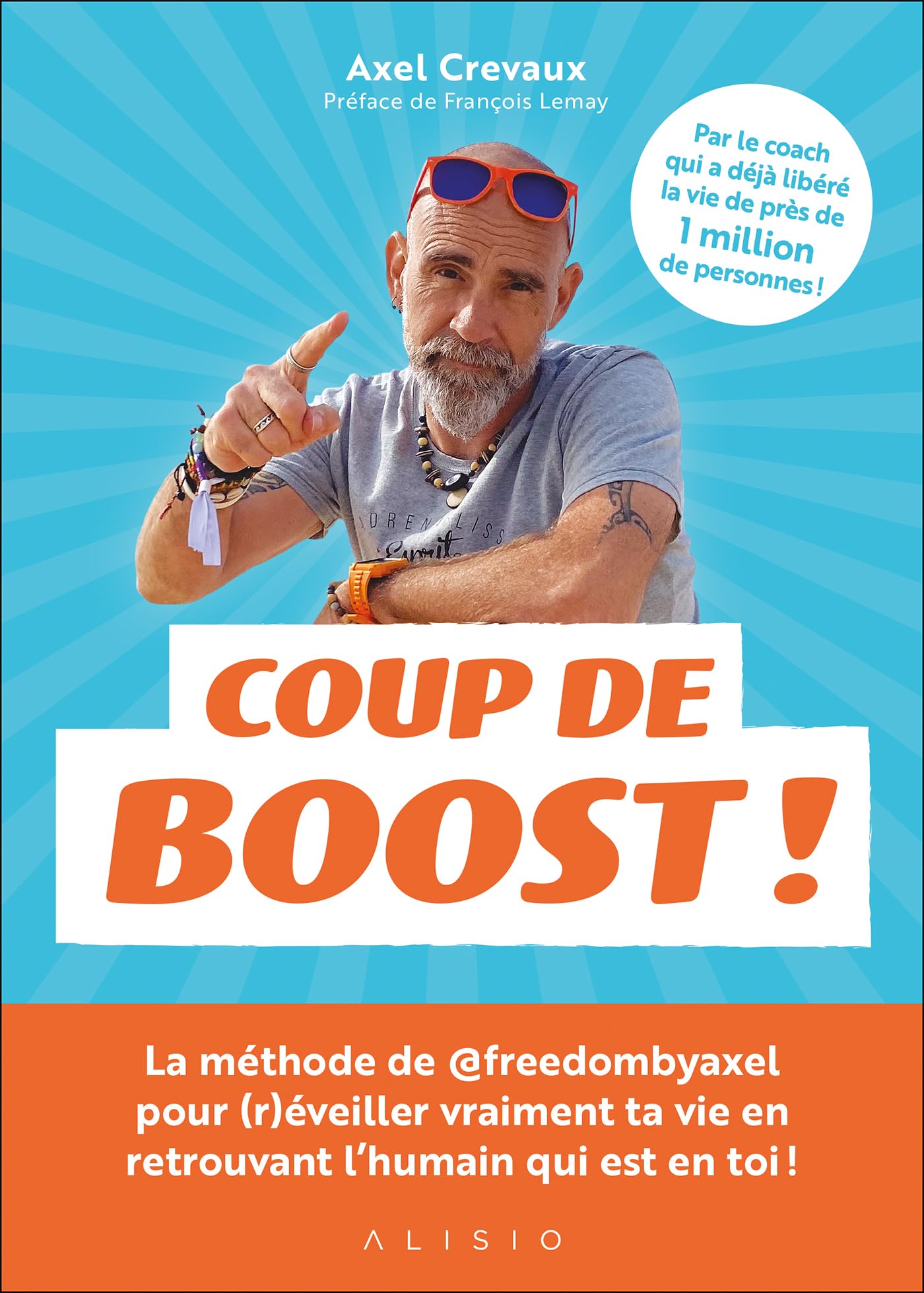 Coup de boost !: La méthode de @freedombyaxel pour transformer ton mindset et sortir enfin de ta routine métro-boulot-dodo ! book