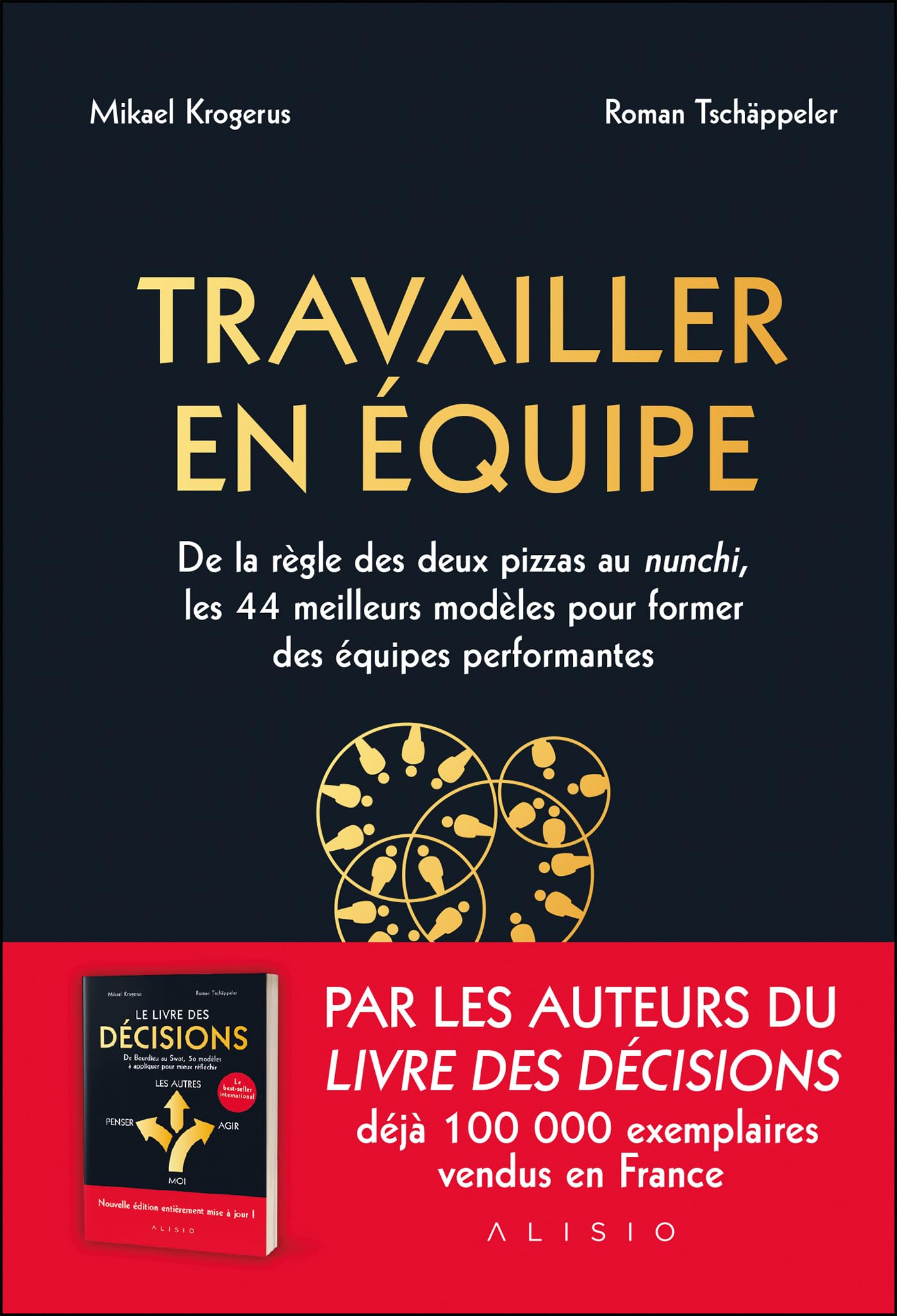 Travailler en équipe: De la règle des deux pizzas au nunchi, les 44 meilleurs modèles pour former des équipes performantes Business, Finance & Career