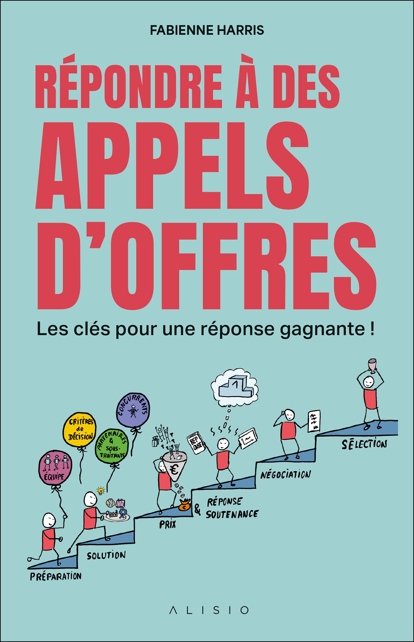 Répondre à des appels d'offres: Les clés pour une réponse gagnante ! book