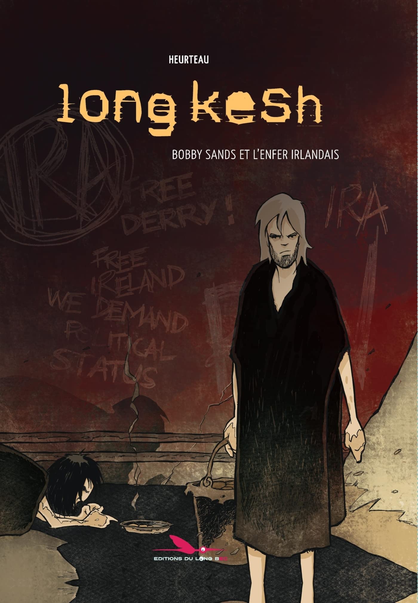 Long Kesh: Bobby Sands et l'enfer irlandais book