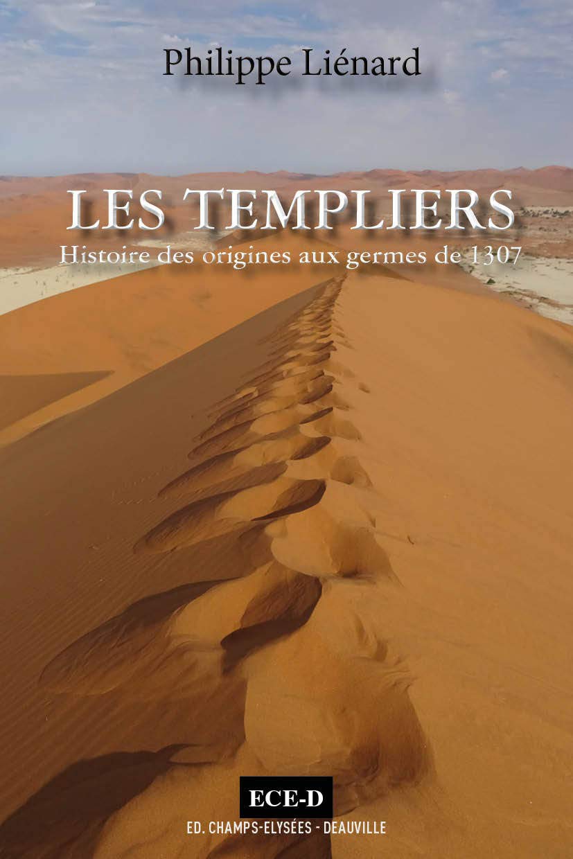 Les Templiers, Histoire des Origines aux Germes de 1307 - Tome I: L'esprit du Temple Books