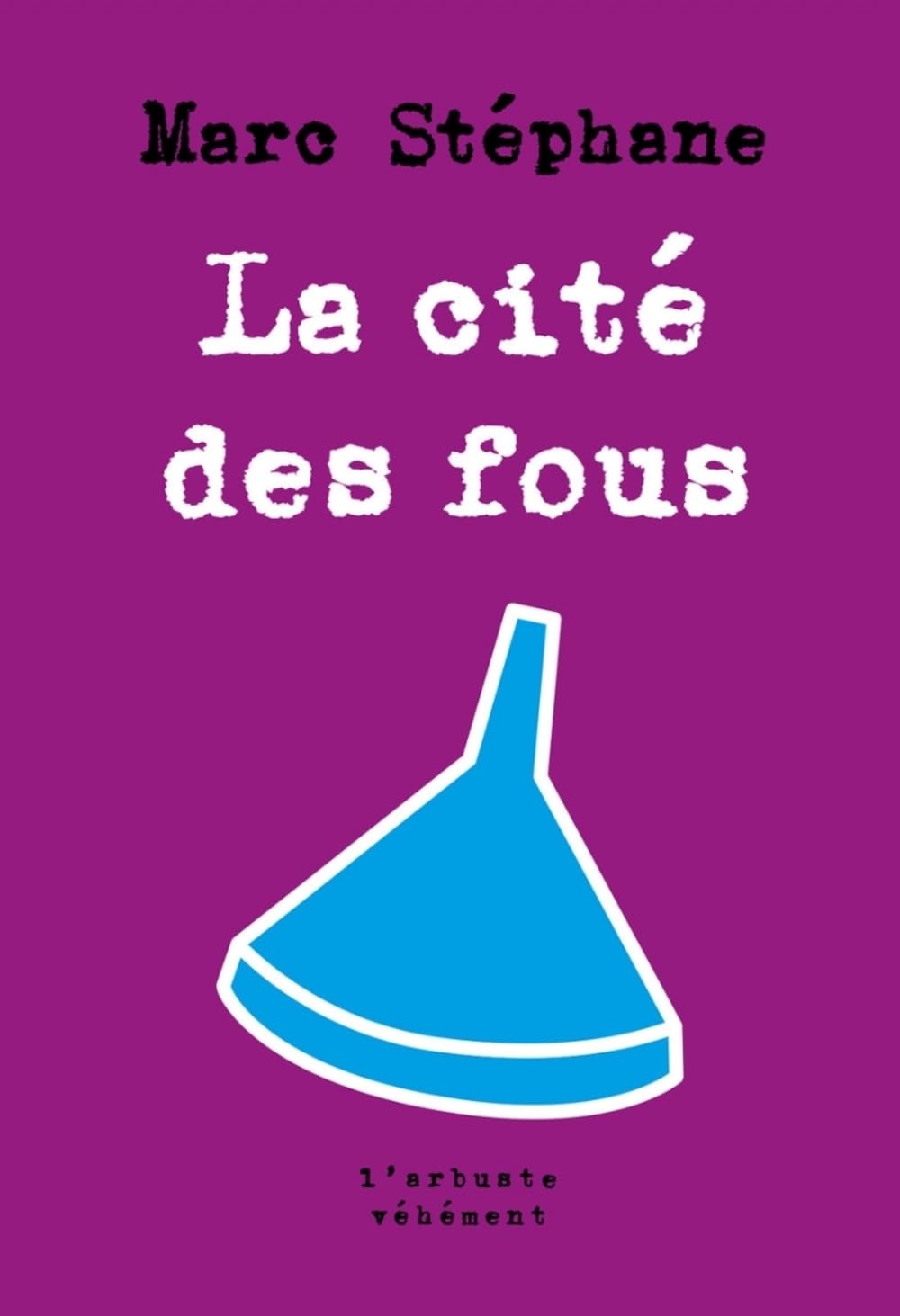 La cité des fous: Souvenirs de Sainte-Anne book
