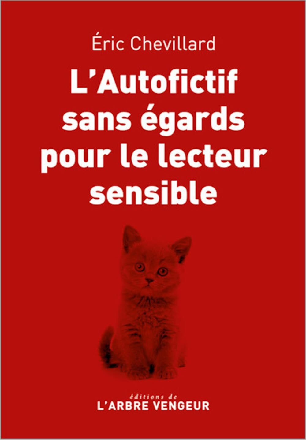 L'autofictif sans égards pour le lecteur sensible: Journal 2022-2023 Contemporary literature