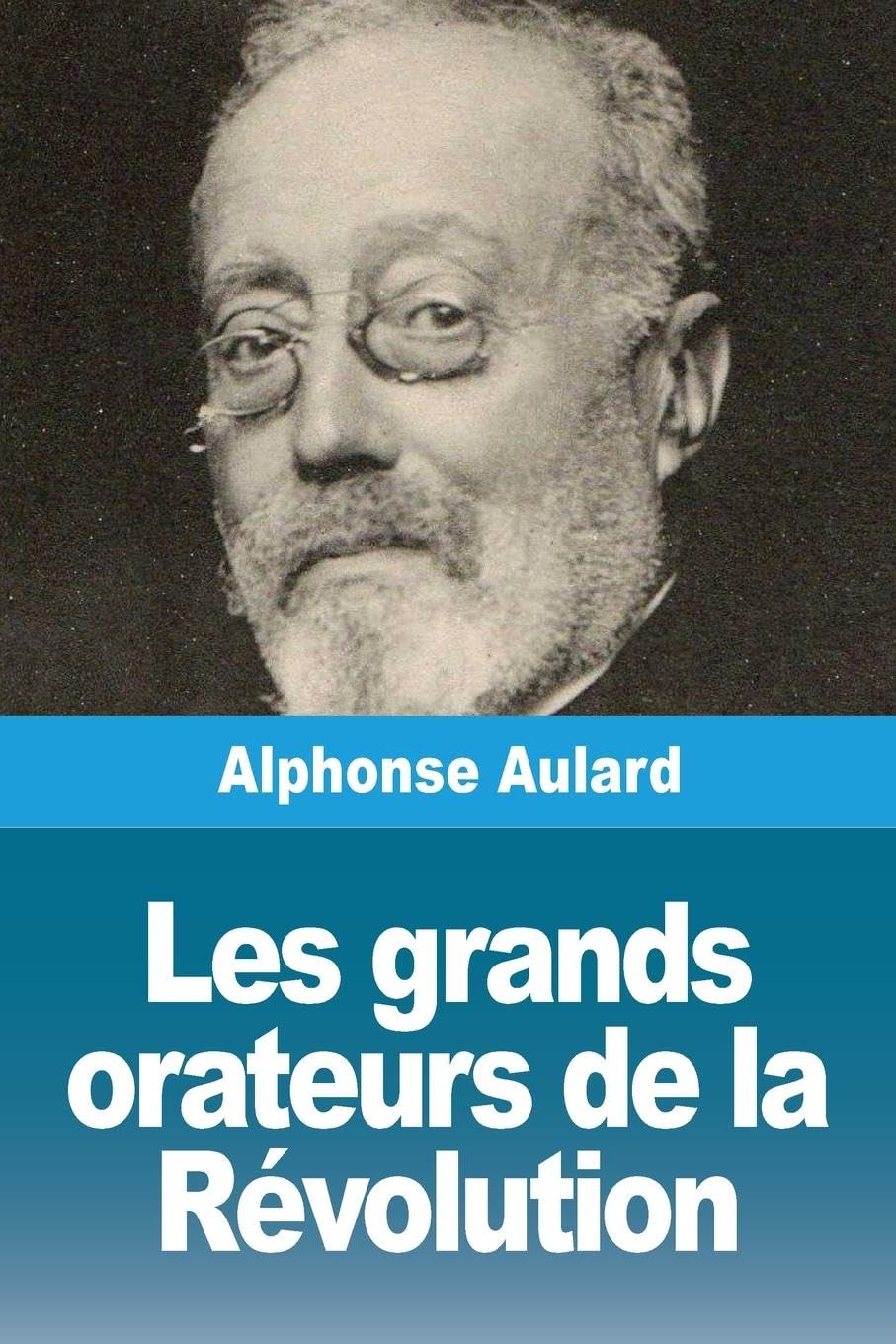 Les grands orateurs de la Révolution Politics & History