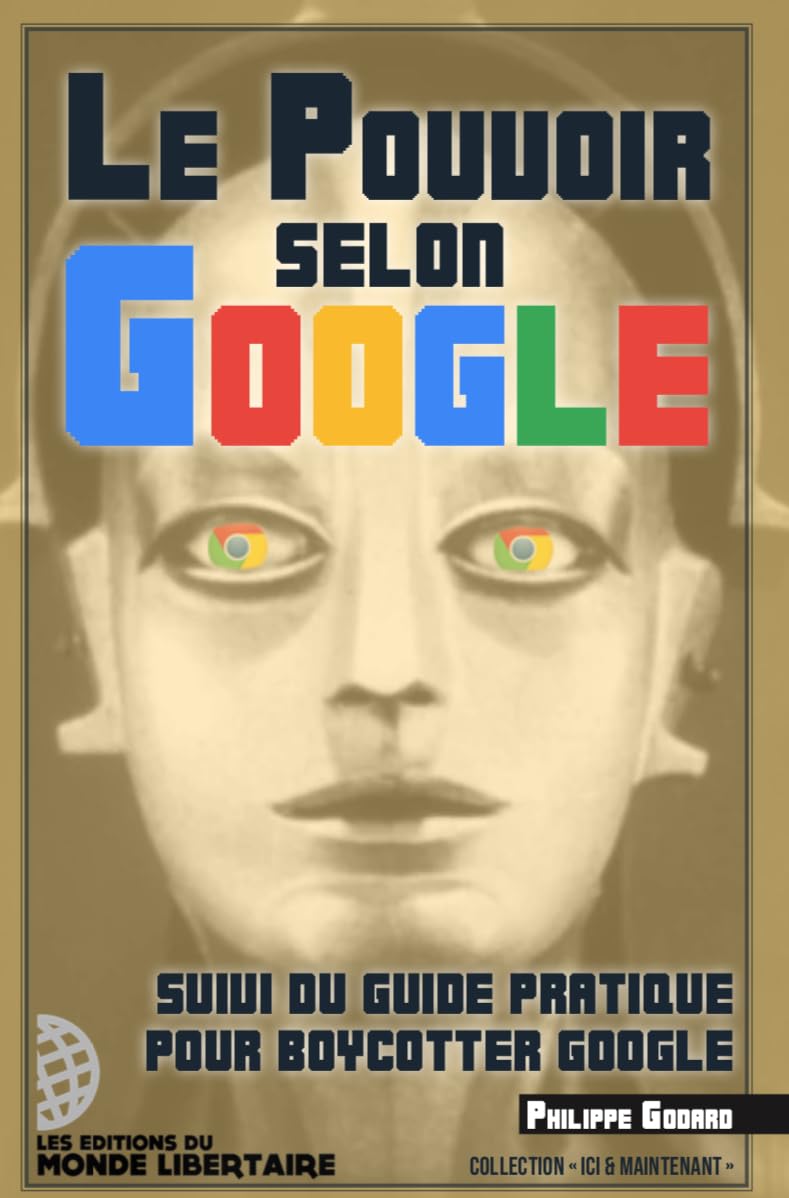Le pouvoir selon Google: Suivi du guide pratique pour boycotter Google book