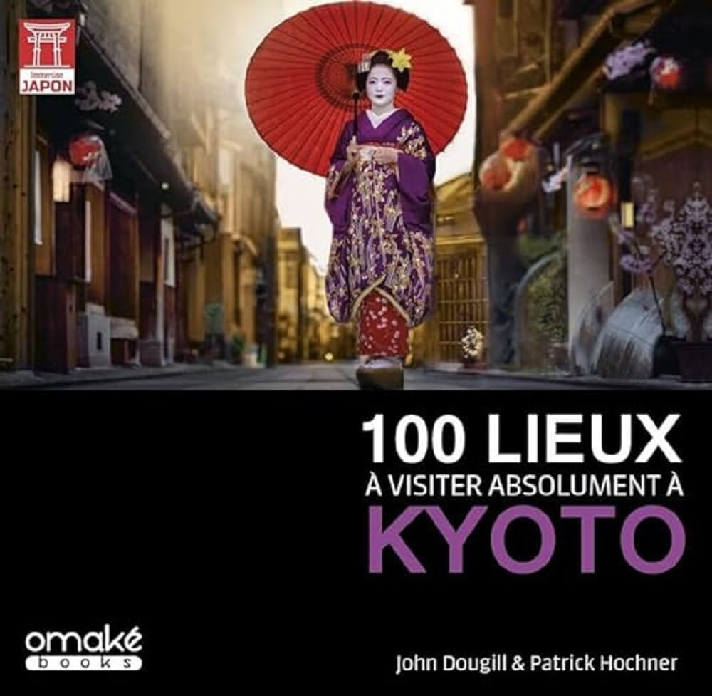 100 lieux à visiter absolument à Kyoto book
