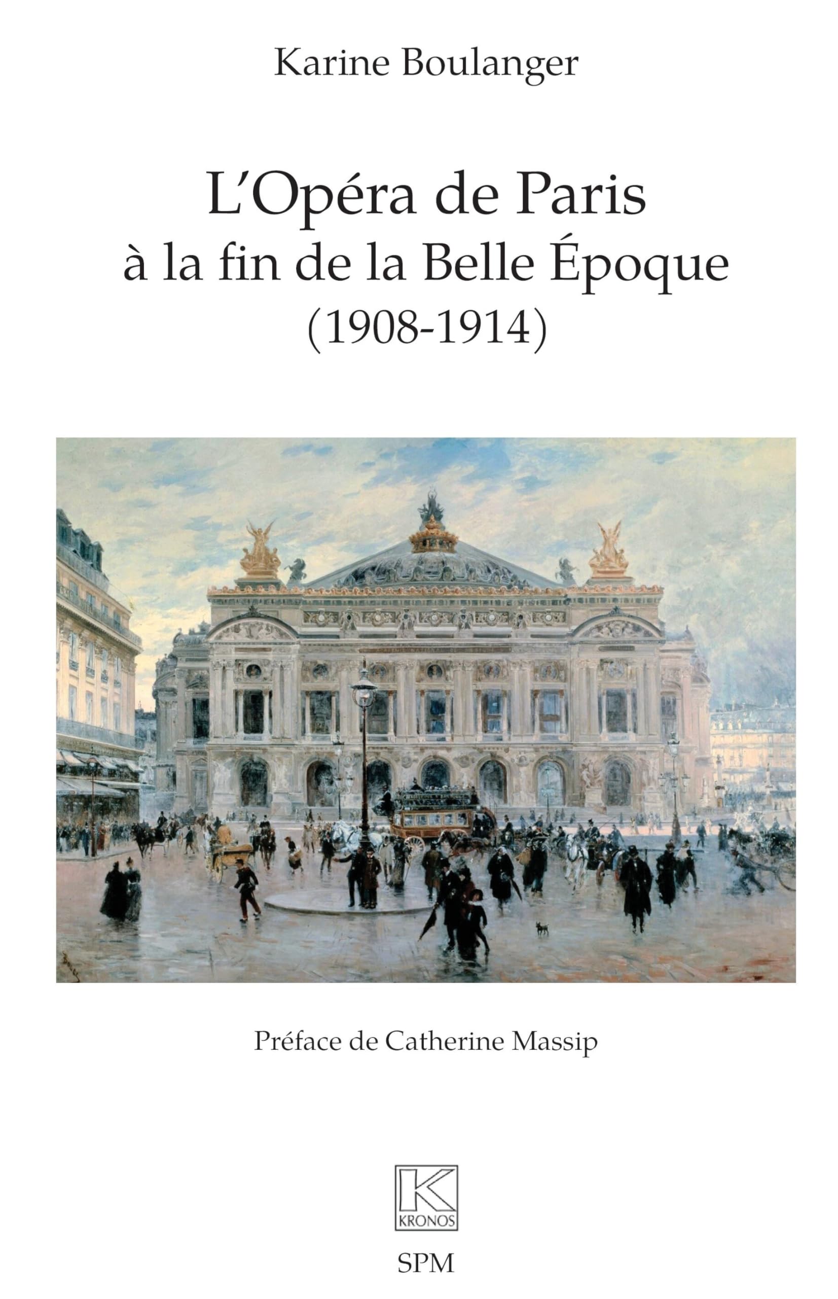 L'Opéra de Paris à la fin de la Belle Époque (1908-1914) Arts & Music