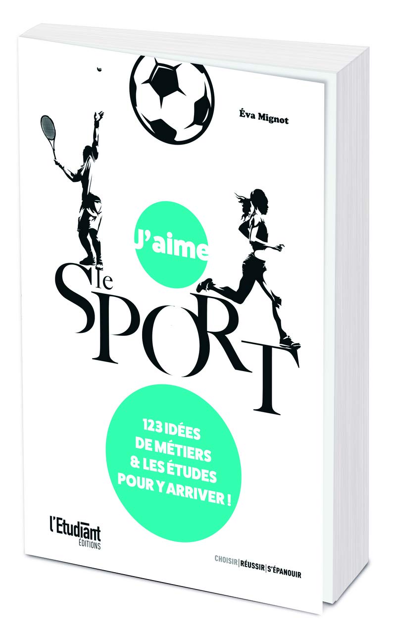 J'aime le sport - 123 idées de métiers et les études pour y arriver ! book