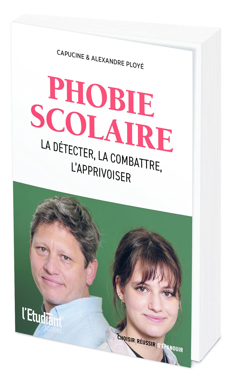 Phobie scolaire - La detecter, la combattre, l'apprivoiser: La détecter, la combattre, l'apprivoiser Parents & Children