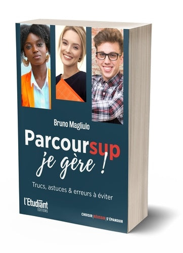 Parcoursup, je gère ! : trucs, astuces & erreurs à éviter Business, Finance & Career