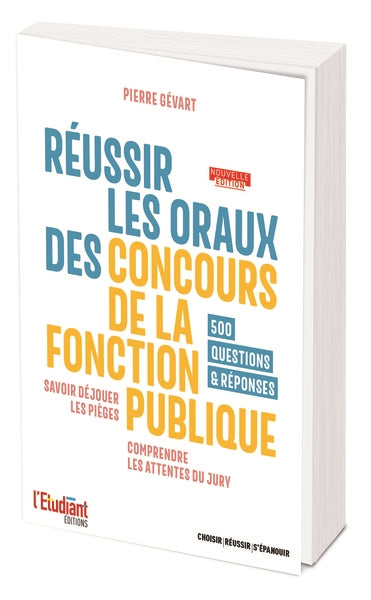 Réussir les oraux des concours de la fonction publique : savoir déjouer les pièges, comprendre les attentes du jury : 500 questions & réponses Business, Finance & Career