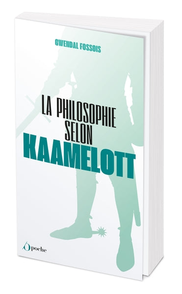 La philosophie selon Kaamelott book