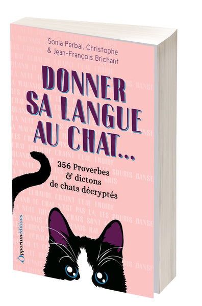 Donner sa langue au chat... : 356 proverbes & dictons de chats décryptés book