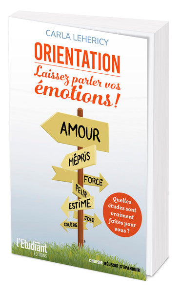Orientation : laissez parler vos émotions ! : quelles études sont vraiment faites pour vous ? Business, Finance & Career
