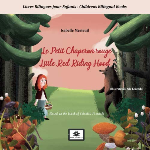 Le Petit Chaperon rouge - Little Red Riding Hood: Livres Bilingues pour Enfants - Childrens Bilingual Books Fairy Tales & Legends