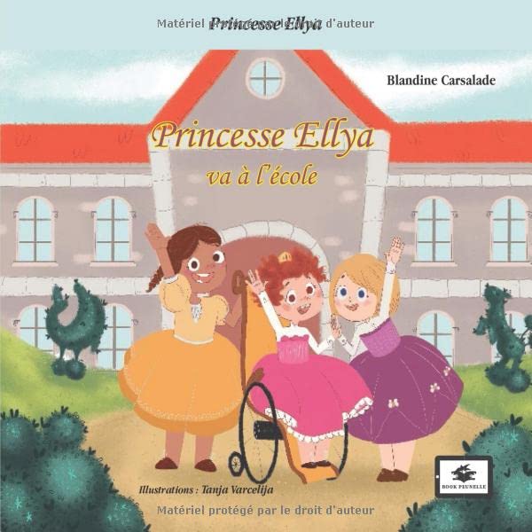 Princesse Ellya va à l'école: Un livre pour enfants sur le handicap book