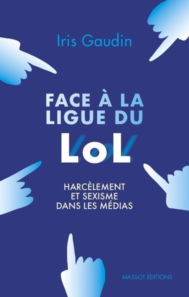 Face à la Ligue du LOL - Harcèlement et sexisme dans les médias book