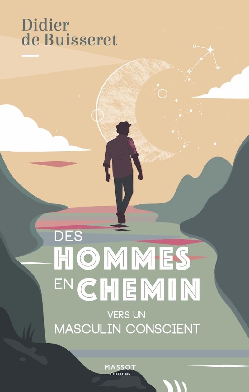 Des hommes en chemin - Vers un masculin conscient: Vers un Masculin conscient book