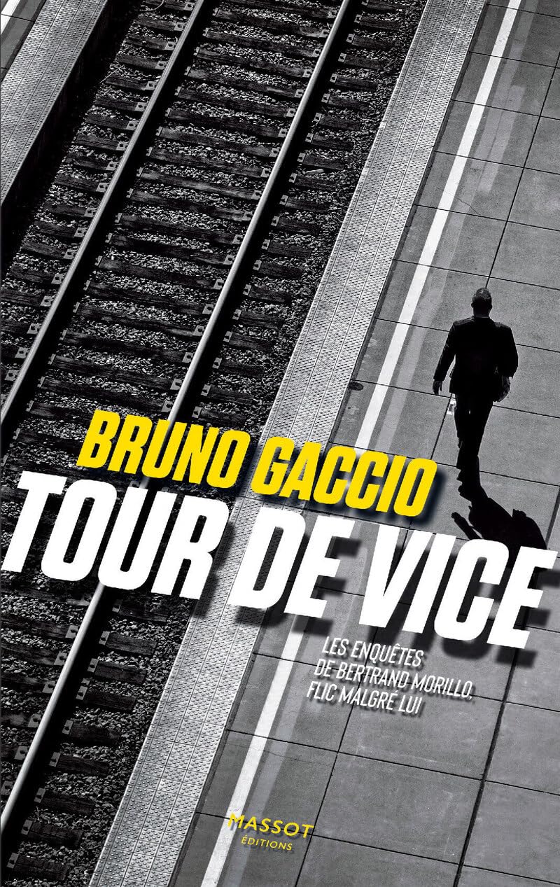 Tour de vice - les enquêtes de Bertrand Morillo flic malgré lui - Volume 2 book