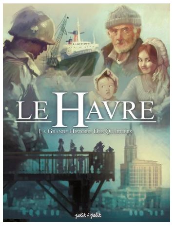 Le Havre. Vol. 3. La grande histoire des quartiers Manga