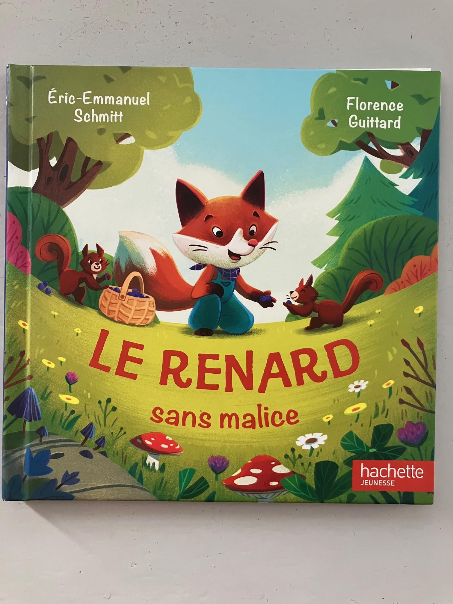 Le Renard Sans Malice / e.e. schmitt/f. guittard: Editions hachette jeunesse ** 2022 ** album cartonné * album pour les jeunes - book