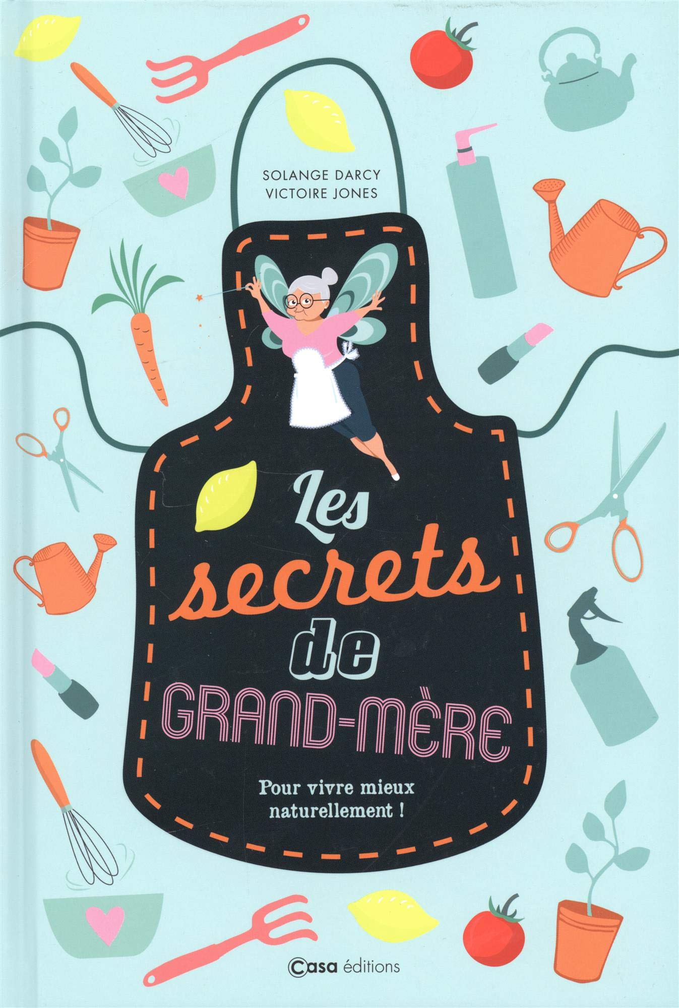 Les secrets de ma Grand-Mère: Pour vivre mieux naturellement ! Partnership & Love
