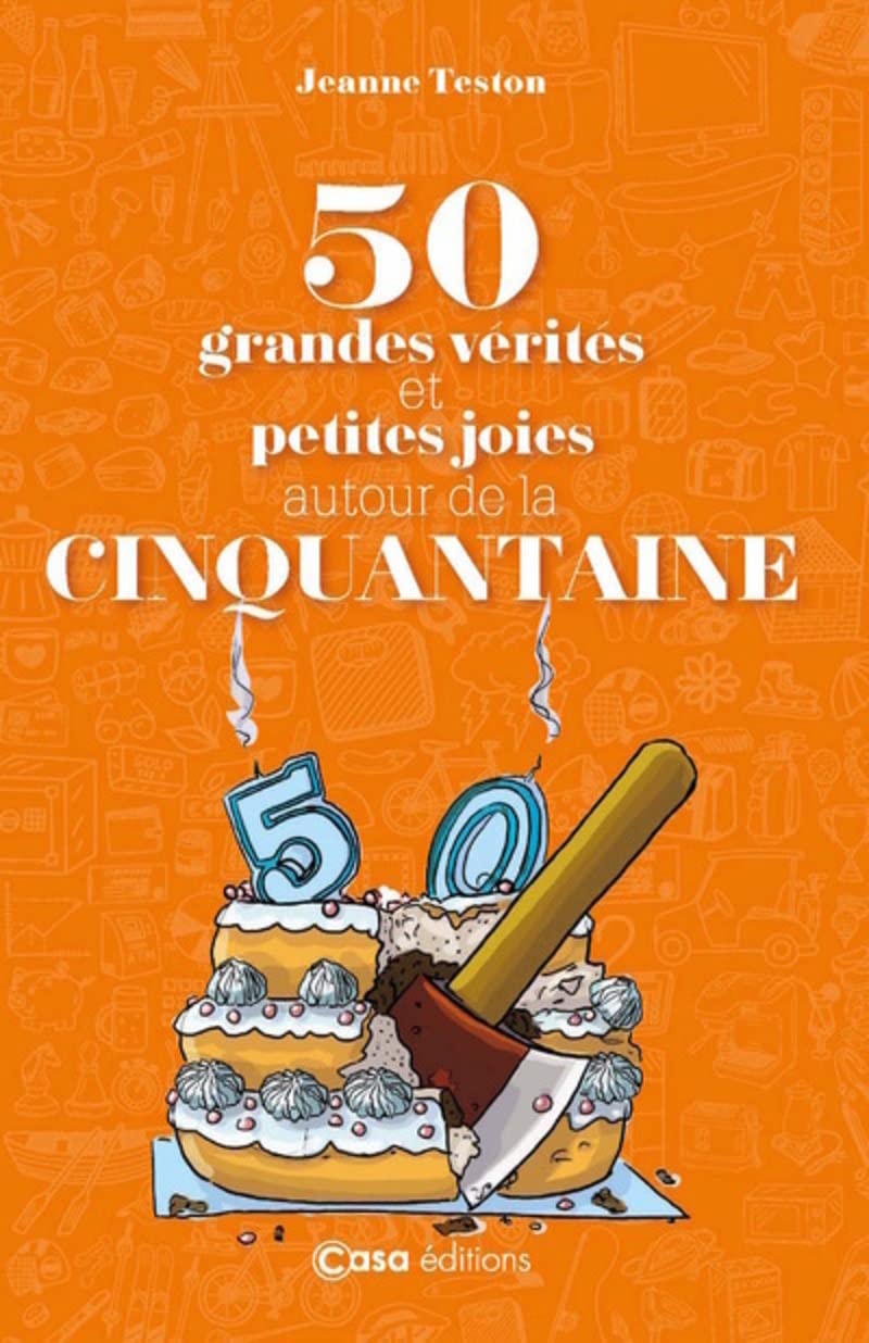 50 grandes vérités et petites joies autour de la cinquantaine book
