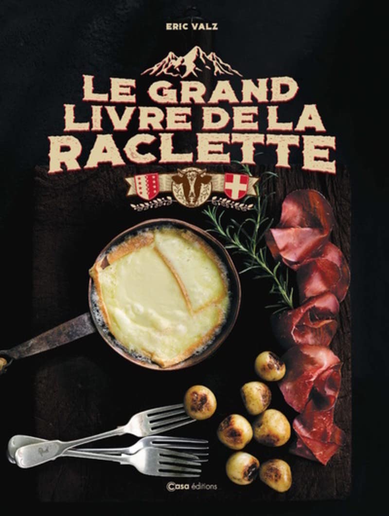 Le grand livre de la Raclette Leisure, Home & Garden