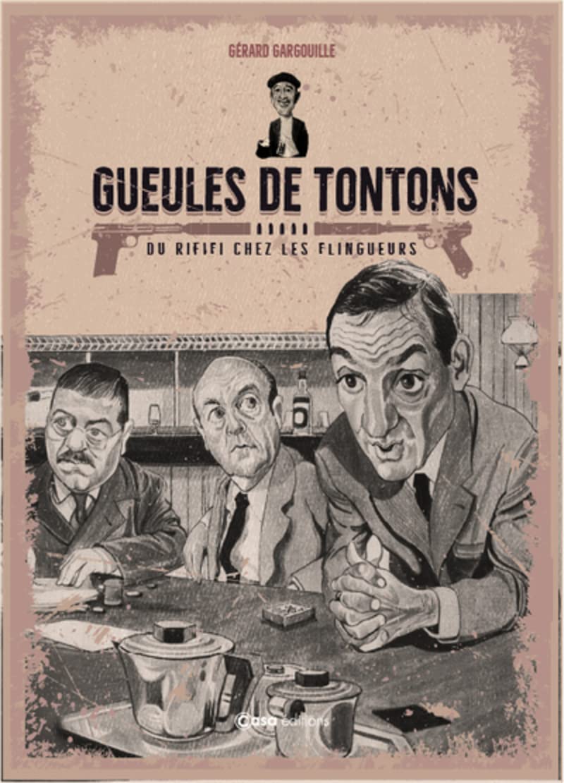 Gueules de Tontons - Du rififi chez les flingueurs book