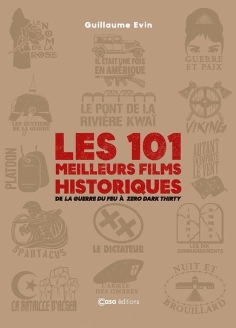 Les 101 films historiques à voir - De la Guerre du feu à Zero Dark Thirty Essays & Short Stories