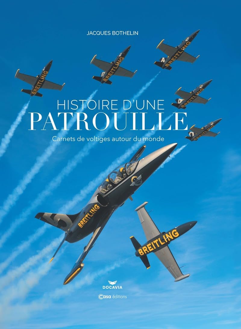 Histoire d'une patrouille - Carnets de voltiges autour du monde Leisure, Home & Garden