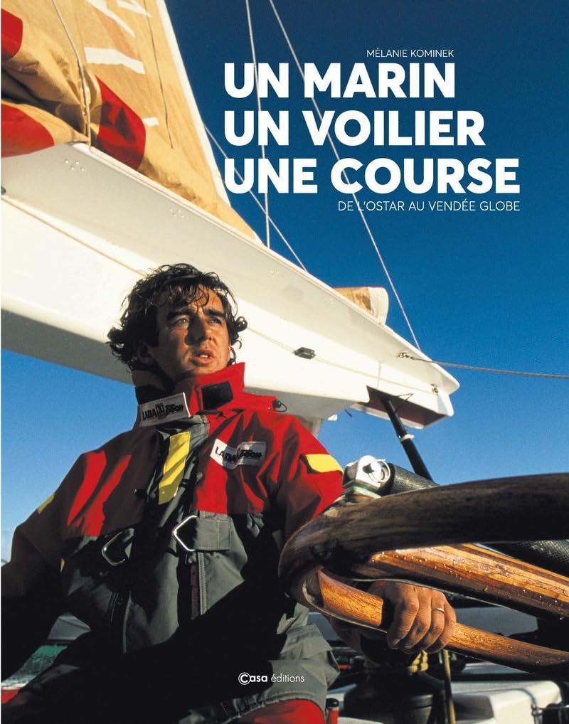 Un marin un voilier une course - De L'Ostar au Vendée Globe book