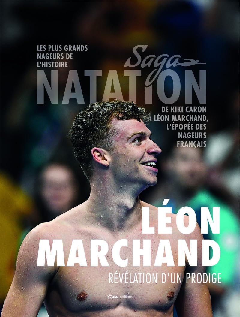 Léon Marchand: Léon Marchand, révélation d'un prodige Essays & Short Stories