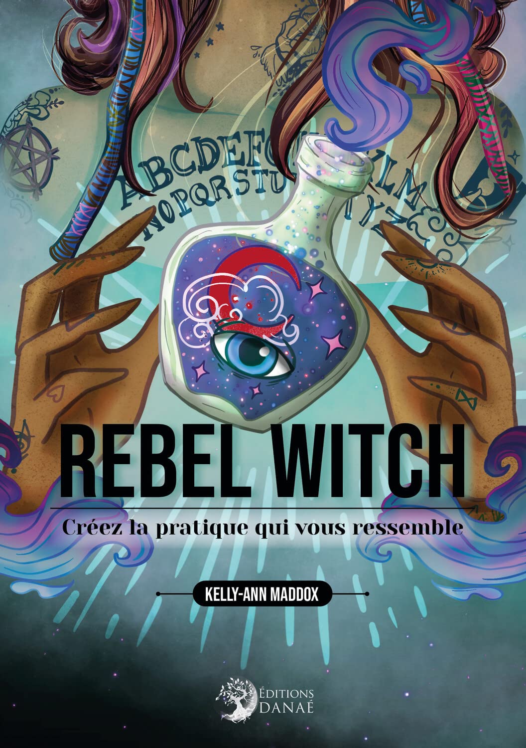 Rebel Witch - Créez la pratique qui vous ressemble Religion & Esotericism