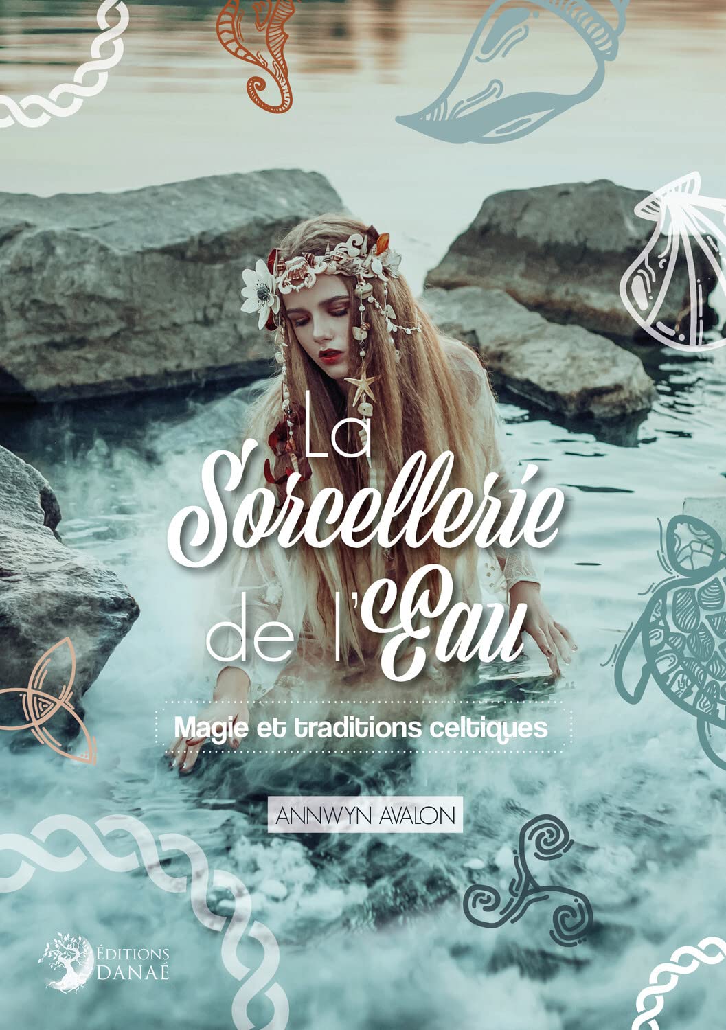 La Sorcellerie de l'Eau - Magie et traditions celtiques book