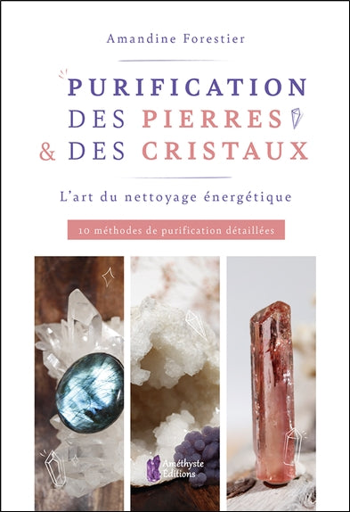 Purification des pierres & des cristaux : l'art du nettoyage énergétique : 10 méthodes de purification détaillées Religion & Esotericism