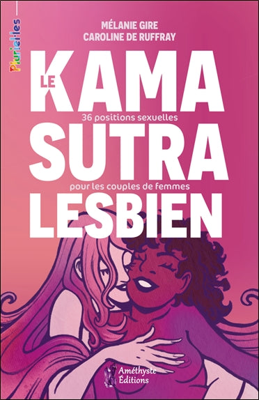 Le kamasutra lesbien : 36 positions sexuelles pour les couples de femmes Partnership & Love