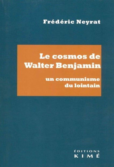 Product Image: Le cosmos de Walter Benjamin : un communisme du lointain