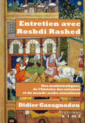 Entretien avec Roshdi Rashed : des mathématiques, de l'histoire des sciences et du monde arabo-musulman book