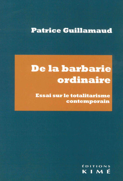 De la barbarie ordinaire : essai sur le totalitarisme contemporain Books