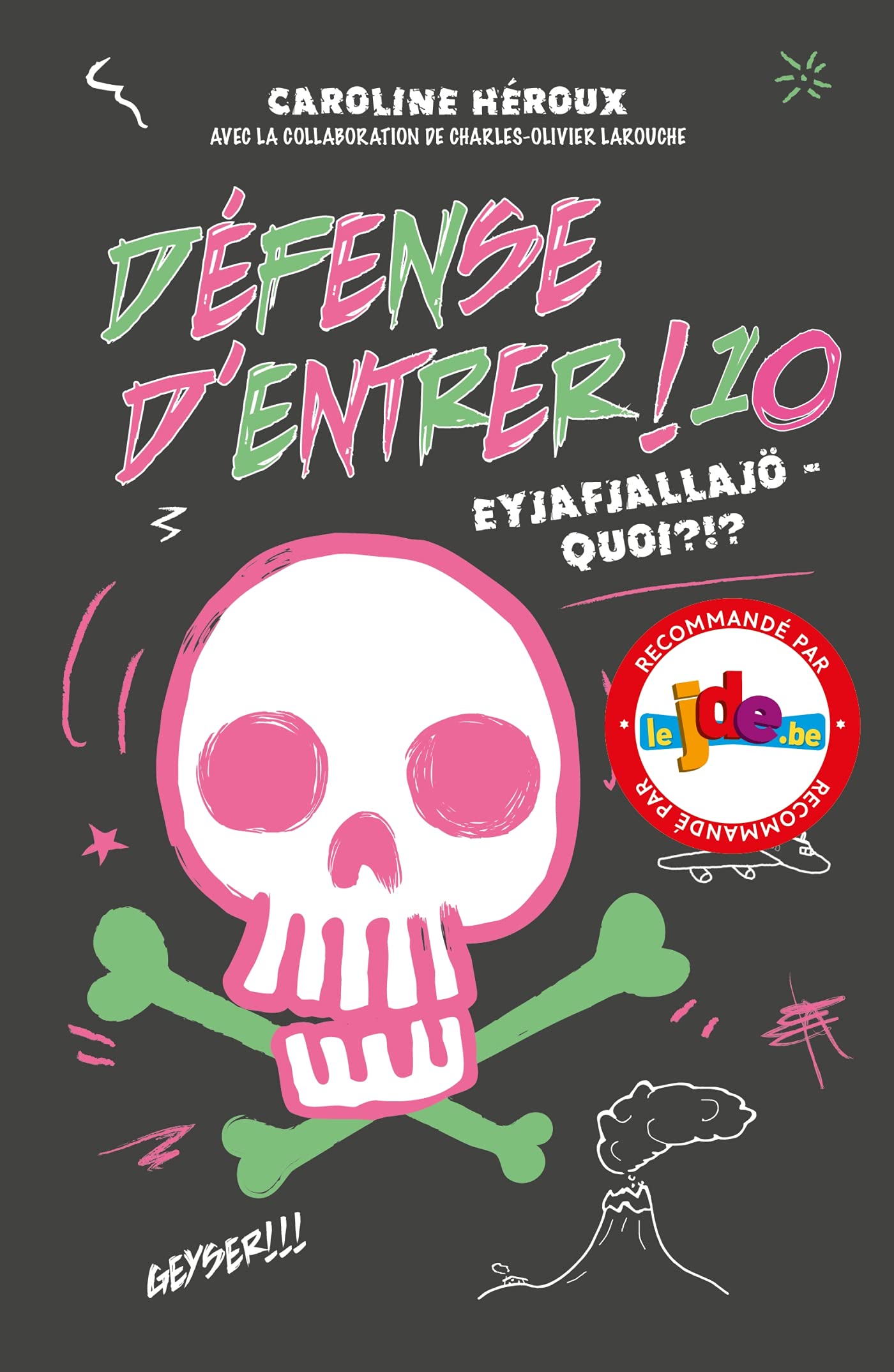 Défense d'entrer! T10: Eyjafjallajö - Quoi?!? Novels & Short Stories